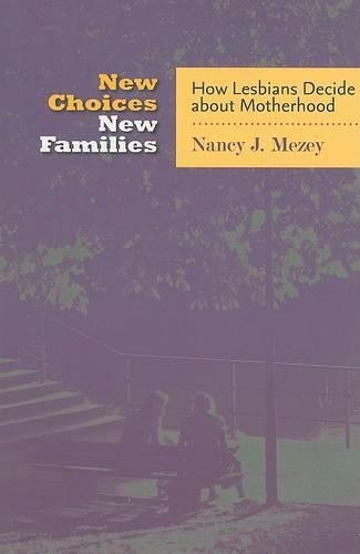Бумажная книга «New Choices, New Families: How Lesbians Decide about Motherhood», автор Нэнси Дж. Мези - фото №1