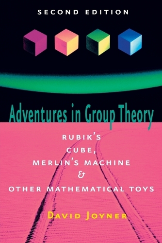 [object Object] «Adventures in Group Theory: Rubik's Cube, Merlin's Machine, and Other Mathematical Toys», автор Девід Джойнер - фото №1