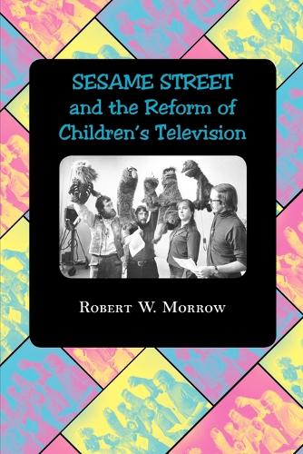 Паперова книга «"Sesame Street" and the Reform of Children's Television», автор Роберт В. Морроу - фото №1
