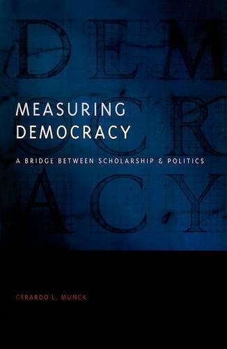 Бумажная книга «Measuring Democracy: A Bridge between Scholarship and Politics», автор Жерардо Л. Мунк - фото №1