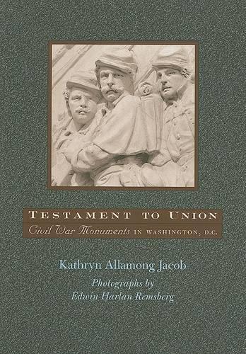 Паперова книга «Testament to Union: Civil War Monuments in Washington, D.C.», автор Кетрін Алламонг Джейкоб - фото №1
