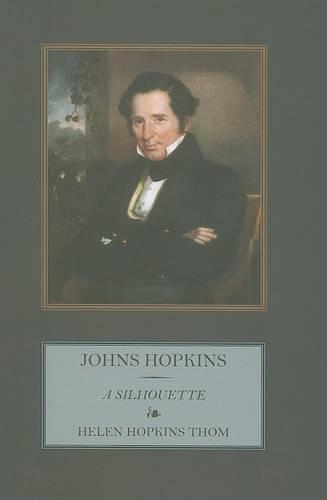 Бумажная книга «Johns Hopkins: A Silhouette», автор Хелен Хопкинс Том - фото №1