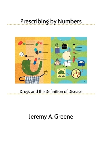 Бумажная книга «Prescribing by Numbers: Drugs and the Definition of Disease», автор Джереми А. Грин - фото №1