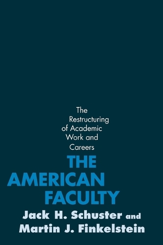 Паперова книга «The American Faculty: The Restructuring of Academic Work and Careers», авторів Джек Х. Шустер, Мартін Дж. Фінкельштейн - фото №1