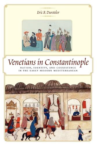 Бумажная книга «Venetians in Constantinople: Nation, Identity, and Coexistence in the Early Modern Mediterranean», автор Эрик Р. Дюрстелер - фото №1