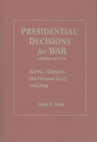 Бумажная книга «Presidential Decisions for War: Korea, Vietnam, the Persian Gulf, and Iraq», автор Гэри Р. Хесс - фото №1