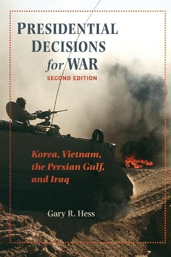 Бумажная книга «Presidential Decisions for War: Korea, Vietnam, the Persian Gulf, and Iraq», автор Гэри Р. Хесс - фото №1