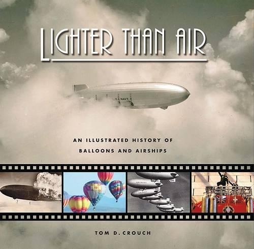 Бумажная книга «Lighter Than Air: An Illustrated History of Balloons and Airships», автор Том Д. Крауч - фото №1