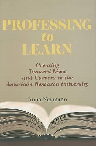 Паперова книга «Professing to Learn: Creating Tenured Lives and Careers in the American Research University», автор Анна Нейман - фото №1