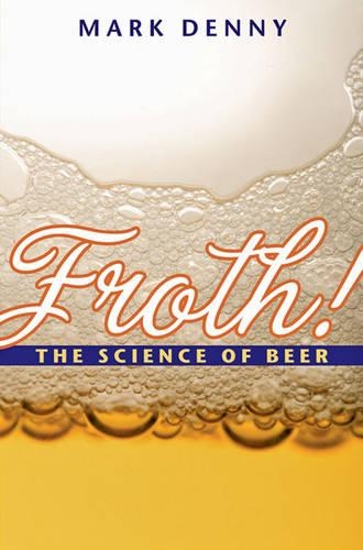 Бумажная книга «Froth!: The Science of Beer», автор Марк Денни - фото №1