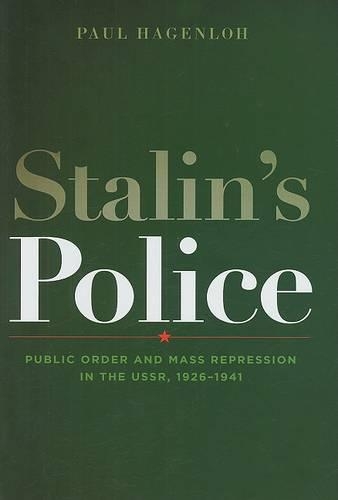 Бумажная книга «Stalin's Police: Public Order and Mass Repression in the USSR, 1926–1941», автор Пол Хагенлох - фото №1
