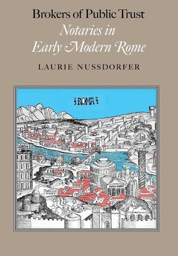 Бумажная книга «Brokers of Public Trust: Notaries in Early Modern Rome», автор Лори Нуссдорфер - фото №1