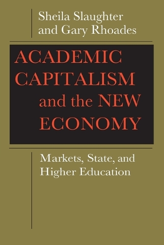Паперова книга «Academic Capitalism and the New Economy: Markets, State, and Higher Education», авторів Гері Роудс, Шейла Слотер - фото №1
