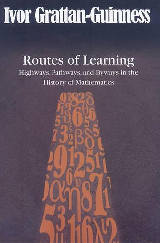 Бумажная книга «Routes of Learning: Highways, Pathways, and Byways in the History of Mathematics», автор Айвор Граттан-Гиннесс - фото №1