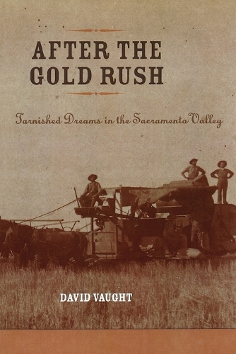 Паперова книга «After the Gold Rush: Tarnished Dreams in the Sacramento Valley», автор Девід Воут - фото №1