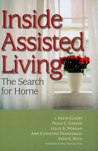 Бумажная книга «Inside Assisted Living: The Search for Home», авторов Энн Кристин Франковски, Эрин Г. Рот, Дж. Кевин Экерт, Лесли А. Морган, Пола К. Кардер - фото №1
