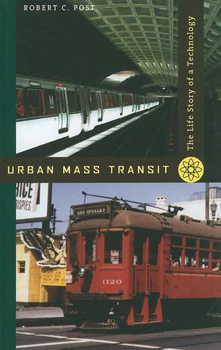 Паперова книга «Urban Mass Transit: The Life Story of a Technology», автор Роберт К. Пост - фото №1