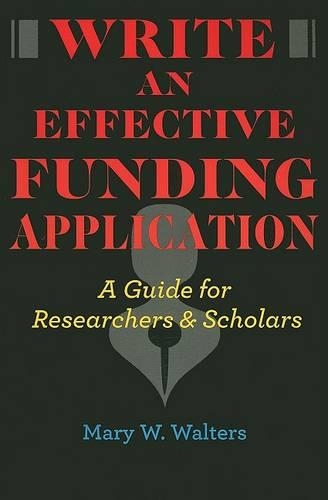 Бумажная книга «Write an Effective Funding Application: A Guide for Researchers and Scholars», автор Мэри В. Уолтерс - фото №1