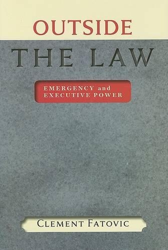 Бумажная книга «Outside the Law: Emergency and Executive Power», автор Клемент Фатович - фото №1