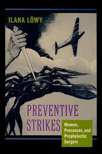 Бумажная книга «Preventive Strikes: Women, Precancer, and Prophylactic Surgery», автор Илана Лёви - фото №1