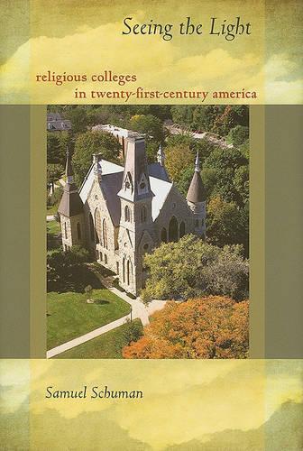 Бумажная книга «Seeing the Light: Religious Colleges in Twenty-First-Century America», автор Сэмюэл Шуман - фото №1