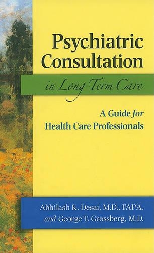 Паперова книга «Psychiatric Consultation in Long-Term Care: A Guide for Health Care Professionals», авторів Абхілаш К. Десаї, Джордж Т. Гроссберг - фото №1
