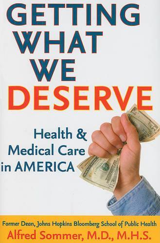 Бумажная книга «Getting What We Deserve: Health and Medical Care in America», автор Альфред Зоммер - фото №1