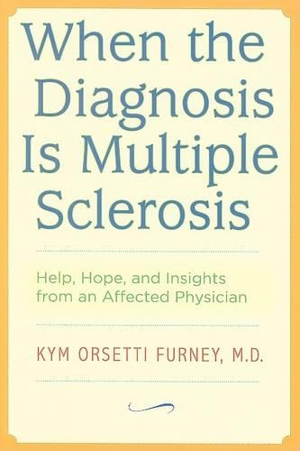 Паперова книга «When the Diagnosis Is Multiple Sclerosis: Help, Hope, and Insights from an Affected Physician», автор Кім Орсетті Ферні - фото №1