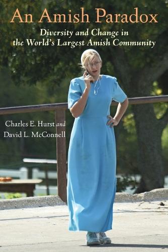 Бумажная книга «An Amish Paradox: Diversity and Change in the World's Largest Amish Community», авторов Чарльз И. Херст, Дэвид Л. Макконнелл - фото №1