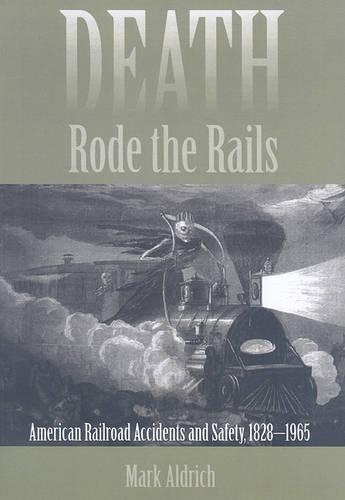 Бумажная книга «Death Rode the Rails: American Railroad Accidents and Safety, 1828–1965», автор Марк Олдрич - фото №1