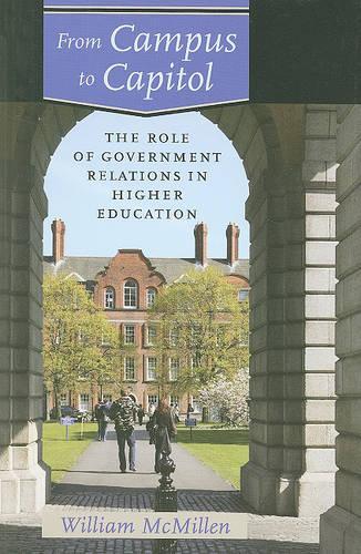 Паперова книга «From Campus to Capitol: The Role of Government Relations in Higher Education», автор Вільям МакМіллен - фото №1