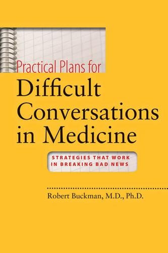 Бумажная книга «Practical Plans for Difficult Conversations in Medicine: Strategies That Work in Breaking Bad News», автор Роберт Бакман - фото №1