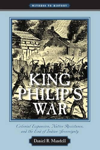 Бумажная книга «King Philip's War: Colonial Expansion, Native Resistance, and the End of Indian Sovereignty», автор Дэниел Р. Манделл - фото №1