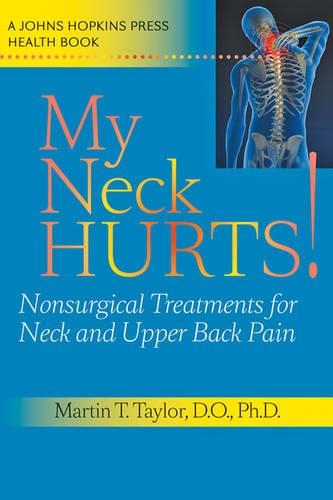 Бумажная книга «My Neck Hurts!: Nonsurgical Treatments for Neck and Upper Back Pain», автор Мартин Т. Тейлор - фото №1
