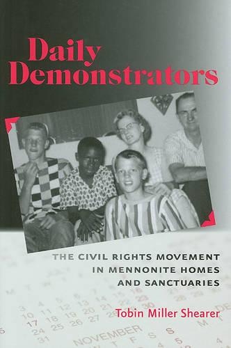 Паперова книга «Daily Demonstrators: The Civil Rights Movement in Mennonite Homes and Sanctuaries», автор Тобін Міллер Ширер - фото №1