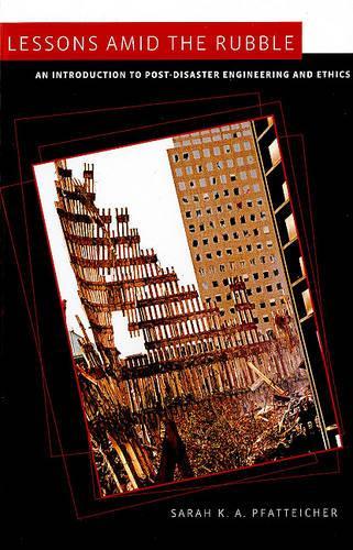 Паперова книга «Lessons amid the Rubble: An Introduction to Post-Disaster Engineering and Ethics», автор Сара К. А. Пфаттайхер - фото №1