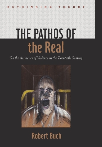Бумажная книга «The Pathos of the Real: On the Aesthetics of Violence in the Twentieth Century», автор Роберт Бух - фото №1