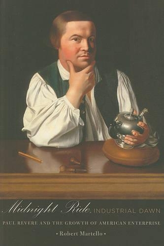 Бумажная книга «Midnight Ride, Industrial Dawn: Paul Revere and the Growth of American Enterprise», автор Роберт Мартелло - фото №1