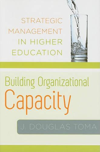 Паперова книга «Building Organizational Capacity: Strategic Management in Higher Education», автор Дж. Дуглас Тома - фото №1
