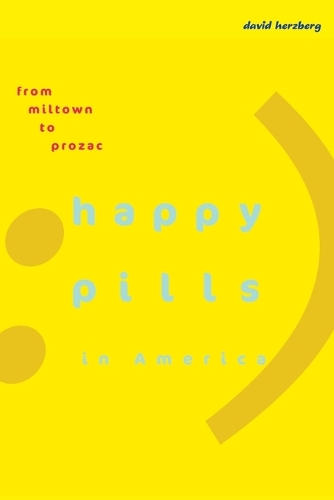 Бумажная книга «Happy Pills in America: From Miltown to Prozac», автор Дэвид Херцберг - фото №1