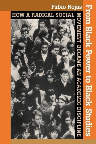 Бумажная книга «From Black Power to Black Studies: How a Radical Social Movement Became an Academic Discipline», автор Фабио Рохас - фото №1