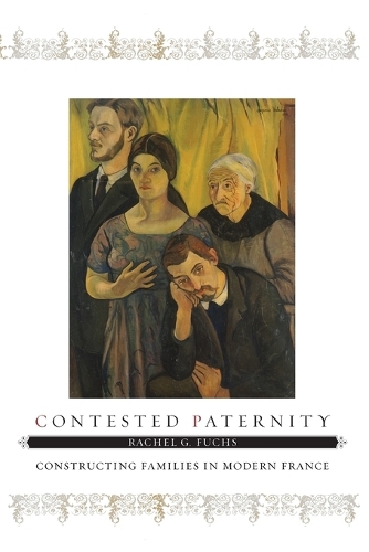 Паперова книга «Contested Paternity: Constructing Families in Modern France», автор Рейчел Г. Фукс - фото №1