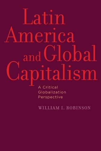 Бумажная книга «Latin America and Global Capitalism: A Critical Globalization Perspective», автор Уильям И. Робинсон - фото №1