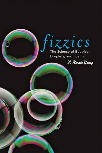 Бумажная книга «Fizzics: The Science of Bubbles, Droplets, and Foams», автор Ф. Рональд Янг - фото №1