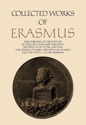 Бумажная книга «Collected Works of Erasmus: Paraphrases on the Epistles to Timothy, Titus and Philemon, the Epistles of Peter and Jude, the Epistle of James, the Epistles of John, and the Epistle to the Hebrews», автор Эразм Роттердамский - фото №1