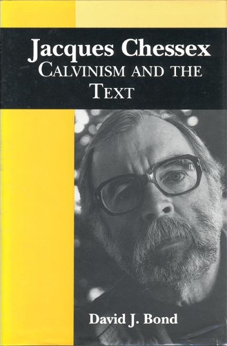 Бумажная книга «Jacques Chessex: Calvinism and the Text», автор Дэвид Дж. Бонд - фото №1