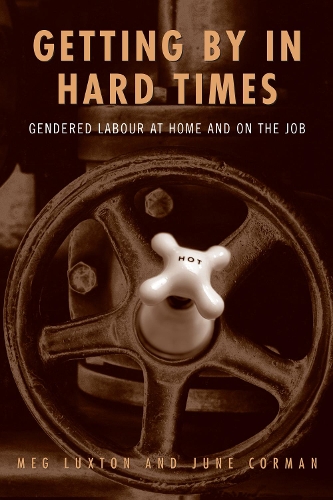Бумажная книга «Getting By in Hard Times: Gendered Labour at Home and on the Job», авторов Джун Корман, Мег Лакстон - фото №1