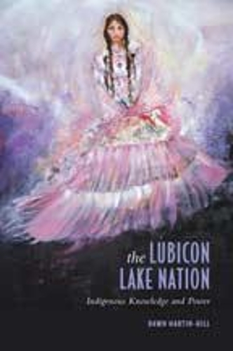 Паперова книга «The Lubicon Lake Nation: Indigenous Knowledge and Power», автор Дон Мартін-Хілл - фото №1