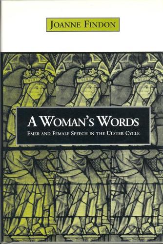 Бумажная книга «A Woman's Words: Emer and Female Speech in the Ulster Cycle», автор Джоанн Финдон - фото №1