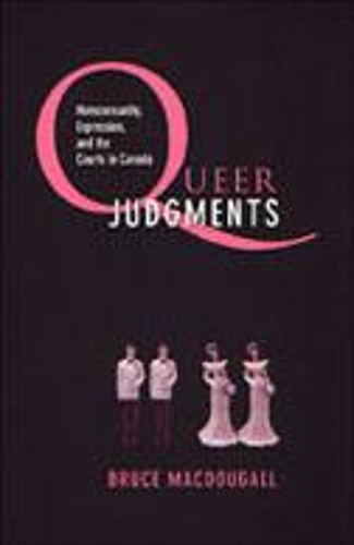 Бумажная книга «Queer Judgments: Homosexuality, Expression, and the Courts in Canada», автор Брюс Макдугалл - фото №1